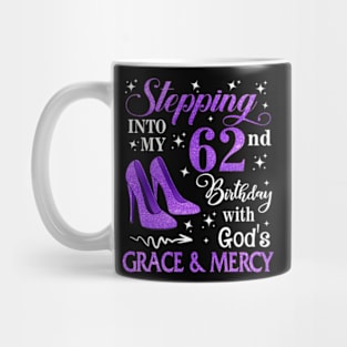 Stepping Into My 62nd Birthday With God's Grace & Mercy Bday Mug